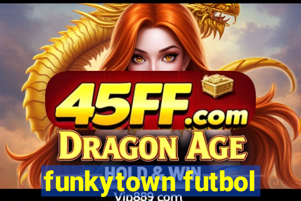 funkytown futbol